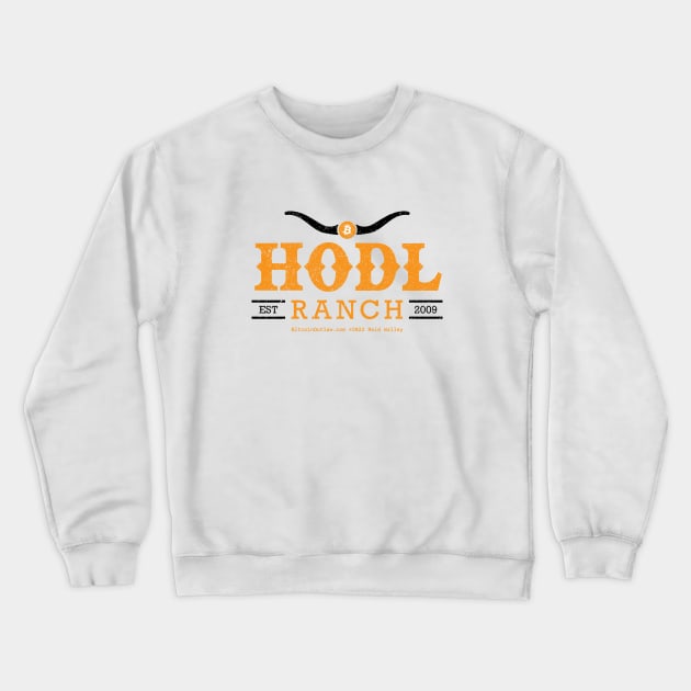 Hodl Ranch Est 2009 Bitcoin Logo Longhorns Western Font Crewneck Sweatshirt by Reid Walley